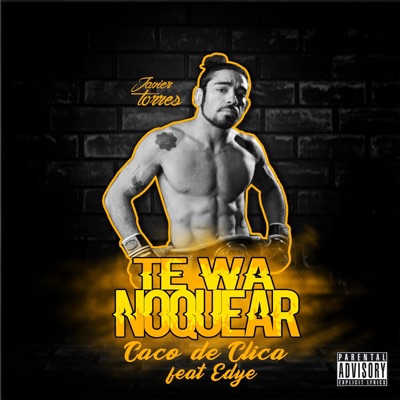Te Wa Noquear (feat. Edye) - Single
