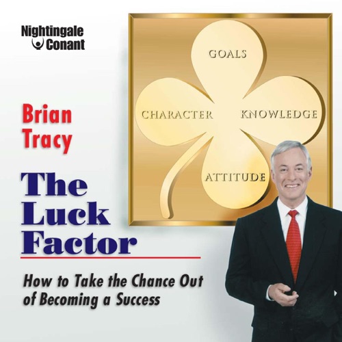 The Luck Factor: How to Take the Chance Out of Becoming a Success cover