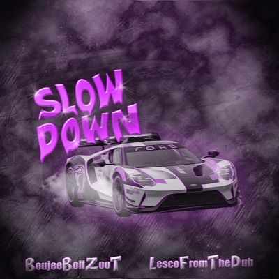 Slow Down (feat. LescoFromTheDub) - Single