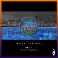 Over the Sea - Single - 15kish