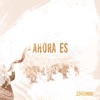 Ahora Es - Single