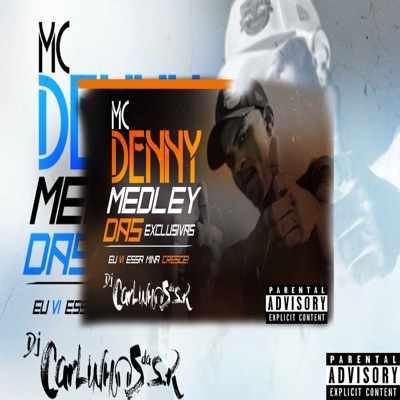 Medley das Exclusivas / Eu Vi Essa Mina Cresce (feat. MC Denny) - Single