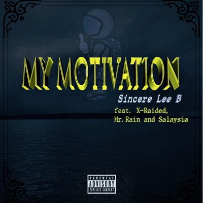My Motivation (feat. X-Raided, Mistah Rain & Salaysia) - Single