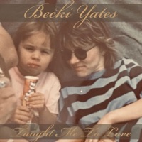 Taught Me to Love - Single - Becki Yates
