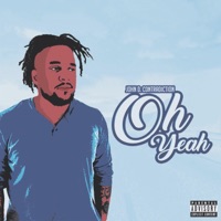 Oh Yeah - Single - John D. Contradiction