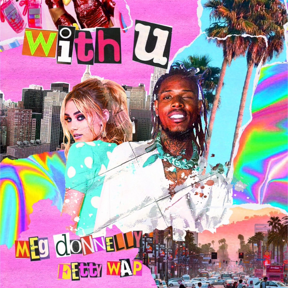 Обложка альбома «With U - Single» — Fetty Wap & Meg Donnelly