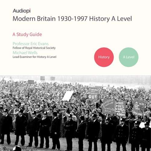 Modern Britain 1930-1997 History A Level Series: Audio Tutorials for those Studying and Teaching Modern Britain 1930-1997 (Unabridged) cover