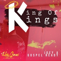 King of Kings - Single - Joey A & Gospel Ready