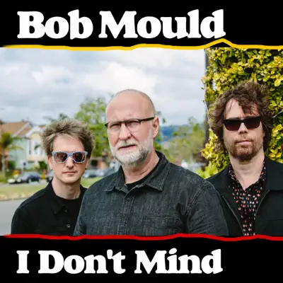 I Don't Mind - Single - Bob Mould