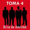 Cuarteto Toma 4 - Brisa De Amistad