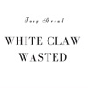 White Claw Wasted - Single