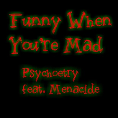 Funny When You're Mad (feat. Menacide) - Single