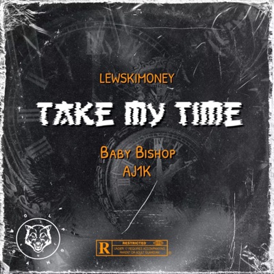 Take My Time (feat. Baby Bishop & Aj1k) - Single