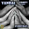 Vandal - Everyday (LsDirty Remix)