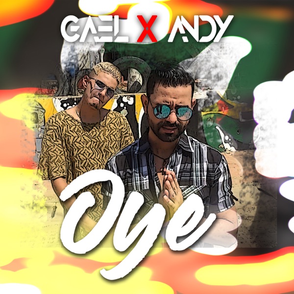 Oye - Single - Gael & Andy