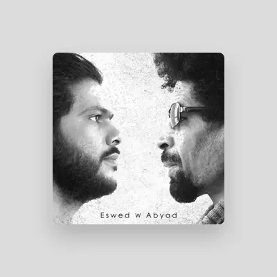 Listen to Eswed W Abyad, watch music videos, read bio, see tour dates & more!