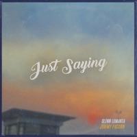 Just Saying - Single - Jeremy Passion & Glenn Lumanta