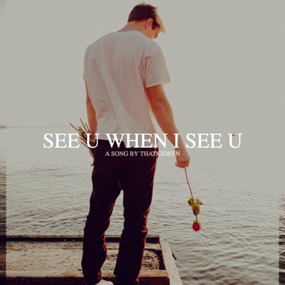 See U When I See U - Single