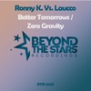 Better Tomorrows / Zero Gravity (Ronny K. vs. Laucco)