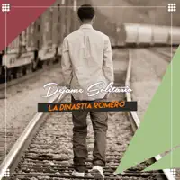 DEJAME SOLITARIO — DINASTIA ROMERO