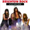 Brighton Rock - Love Machine