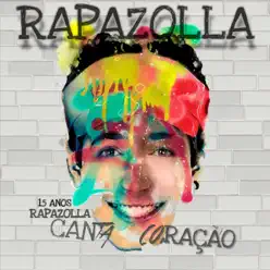 15 Anos Rapazolla Canta Coração - Rapazolla