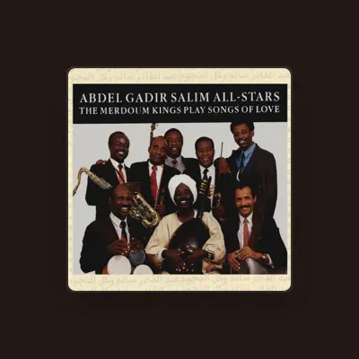 Listen to Abdel Gadir Salim All-Stars, watch music videos, read bio, see tour dates & more!