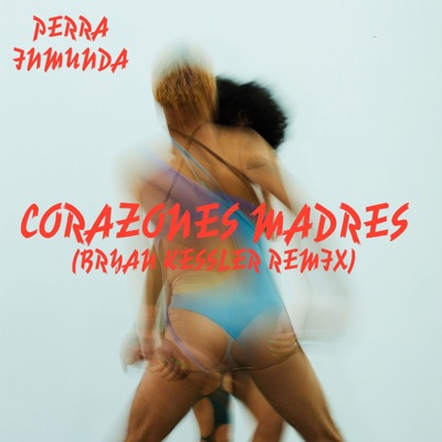 Corazones Madres (Bryan Kessler Remix) - Single