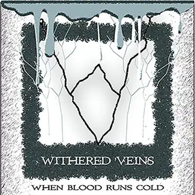 Listen to When Blood Runs Cold - EP by Withered Veins