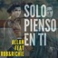 Solo Pienso en Ti (feat. Rob & Richie) - Single