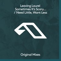 Leaving Laurel - Sometimes It's Scary...but It's Still You and Me / Need Little, Want Less - EP artwork