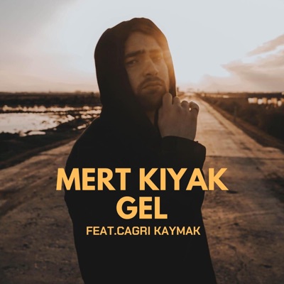 Mert Kiyak - Mert KIYAK - Gel (feat. Çağrı Kaymak)