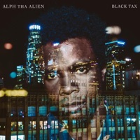 Black Tax - Alph Tha Alien