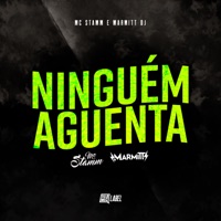 Ninguém Aguenta (feat. Marmitt DJ) - Single - MC Stamm & Marmitt DJ