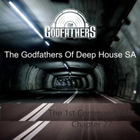 The 1st Commandment Chapter 27 - The Godfathers Of Deep House SA