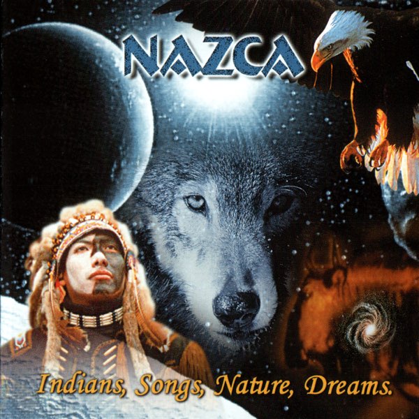 Indians, Songs, Nature, Dreams - Album by Nazca - Apple Music
