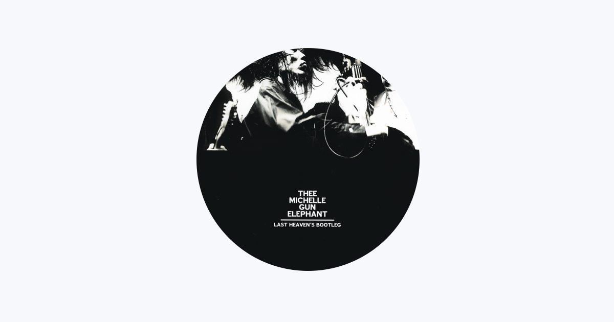 thee michelle gun elephant - Apple Music