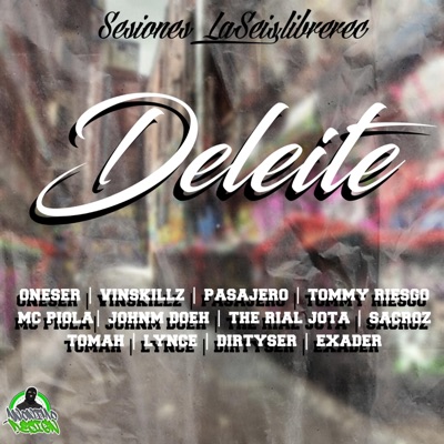 Deleite (feat. Oneser, Vinskillz, Pasajero, Tommy riesgo, Mc piola, Johnm doeh, The rial jota, Sacroz, Tomah, Lynce, Dirtyser & Exader) - Single