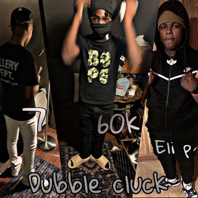 Dubble cluck (feat. Big70kk & Eli p) - Single