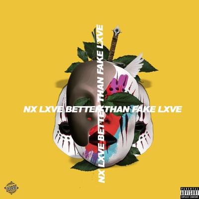 Nx Lxve Better Than Fake Lxve