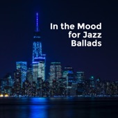 In the Mood for Jazz Ballads: Best Instrumental Calm Jazz artwork