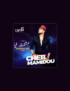 聆聽 Cheb Mamidou、觀看音樂影片、閱讀小傳、查看巡演日期等！