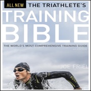 The Triathlete's Training Bible: The World's Most Comprehensive Training Guide, 4th Ed. (Unabridged) - Joe Friel