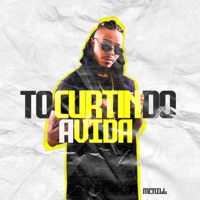 Tô Curtindo a Vida - Single - Mc Nill