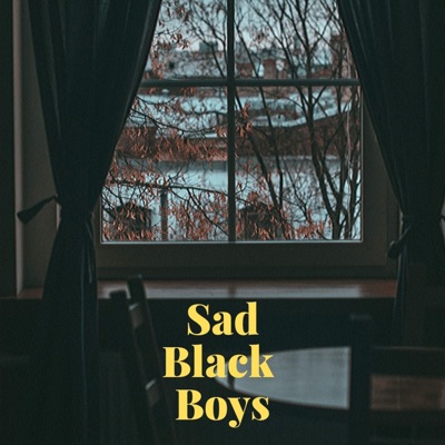 Sad Black Boys - Single