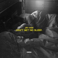 Can't Get No Sleep - Single - Jay Ham