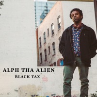 Black Tax - Single - Alph Tha Alien