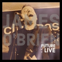 Future : Live - James O'Brien