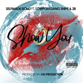 Show You (feat. Lowpostgang Snipe & 28) Selfmade Dolo