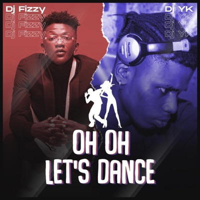 Oh Oh Let's Dance (feat. Dj Yk Beats) - Single